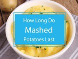 Preserving Perfection: How Long Do Mashed Potatoes Last? Unveiling the Facts