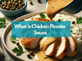 What Is Chicken Piccata Sauce and What Makes It So Flavorful