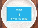 What is Powdered Sugar – Sweeten Up Your Kitchen