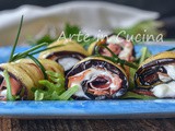 Rotolini di melanzane con robiola