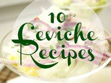 10 Ceviche Recipes
