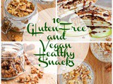 10 Gluten-Free and Vegan Healthy Snack Recipes