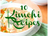 10 Kimchi Recipes