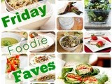 Friday Foodie Faves August 1 Edition