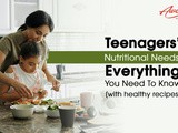 A Teenager’s Nutritional Needs