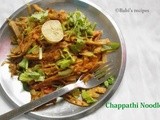 Chappathi /Indian Flat Bread  Noodles | Easy Leftover Recipe