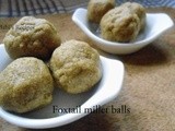 Foxtail Millet / Thinnai Urundai /Balls  | Millet Recipes