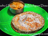 Muzhu Ullunthu Dosa (Whole Blackgram Dosa)