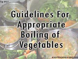 Tip #27: Guidelines for Appropriate Boiling of Vegetables