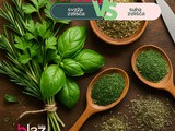 Sveža vs. suha zelišča – kaj ima več okusa