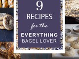 9 Recipes for the Everything Bagel Lover