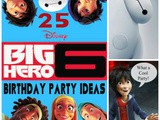 25 Big Hero 6 Birthday Party Ideas
