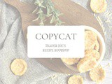 Copycat Trader Joe's Recipe Roundup