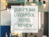 A Relaxing Weekend with Jury’s Inn Hotel Liverpool