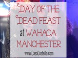 Day of the Dead at Wahaca Manchester