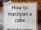 How to Marzipan a Cake #CakeKnowHow