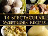 Spectacular Sweet Corn Recipes