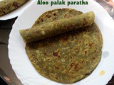 Aloo palak paratha recipe – how to make aloo palak (potato spinach) paratha recipe