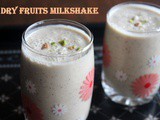 Dry fruits milkshake recipe – How to make dry fruits milkshake recipe – healthy drinks