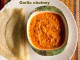 Garlic chutney recipe – side dish for idlis and dosas