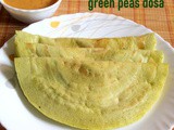 Green peas dosa recipe – How to make green peas dosa recipe – dosa recipes