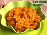Mango thokku/mavinakayi thokku recipe – how to make grated raw mango thokku recipe