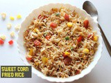 Sweet corn fried rice recipe – How to make corn fried rice recipe – rice recipes