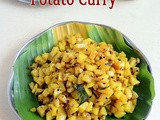 Easy potato curry/potato fry recipe-brahmin style