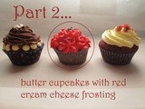 Part 2 – Butter cupcakes with red cream cheese frosting