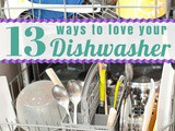 13 Ways to Love Your Dishwasher