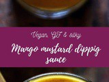 Mango Mustard Dipping Sauce (Vegan, No Mayo)