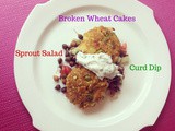 Sprout Salad, Broken wheat cakes and yogurt dip