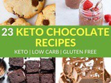 23 Easy Keto Chocolate Recipes For Chocolate Lovers