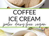 Coffee Ice Cream (Paleo, Vegan, Dairy Free)