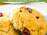 Cranberry Orange Scones (Paleo, Gluten Free, Dairy Free)