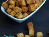 Homemade Oregano Spiced Croutons