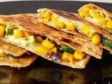 Zucchini & Sweet corn Quesadilla (With Whole Wheat Tortillas / Rotis)
