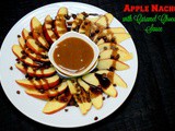 Apple Nachos with Caramel Chocolate Sauce