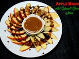 Apple Nachos with Caramel Chocolate Sauce