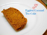 Eggless Caramel Tea Cake