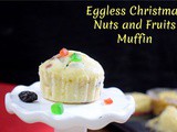 Eggless Christmas Nuts and Fruits Muffin