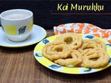Kai Murukku ~ South Indian Deepavali Snacks