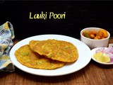 Lauki Poori ~ a to z Indian Pooris