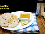 Mixed Dal with Pulka ~ Easy Dinner Ideas
