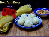 Mixed Nuts Rava Ladoo ~ Easy Diwali Sweets