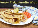 Paneer Tikka Parotta Wrap