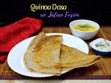 Quinoa Dosa ~ a crispy Indian Fusion Dosa