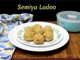 Semiya Ladoo ~ Easy Diwali Sweets