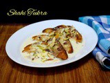 Shahi Tukra | How to make Shahi Tukda