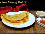 Yellow Moong Dal Dosa ~ 101 Dosa Varieties